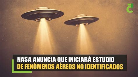 La Nasa Inicia Su Estudio De Los Fen Menos A Reos No Identificados