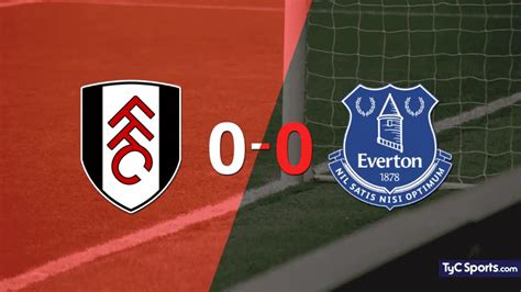 Fulham Vs Everton En Vivo Segu El Partido Minuto A Minuto Tyc Sports