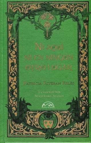 Ni Aqui Ni En Ningun Otro Lugar De Patricia Esteban Erles Editorial