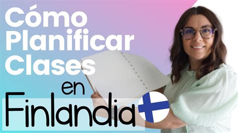 CÓMO PLANIFICAR una CLASE en FINLANDIA l EDUCACION en FINLANDAI YouTube