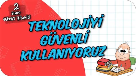 Teknolojiyi G Venli Kullan Yoruz S N F Hayat Bilgisi Youtube