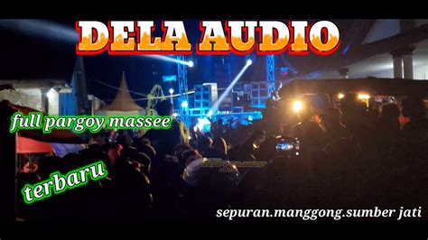 HAJATAN DELA AUDIO FULL PARGOY FULL BAS DUGEM HOREG MASSEE YouTube