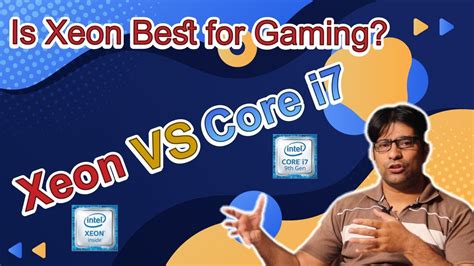 Xeon Vs Core I7 Processor Is Xeon Best For Gaming Youtube