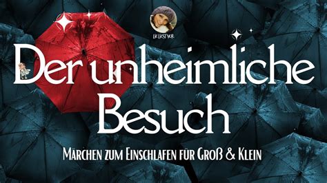 Der unheimliche Besuch Hörbuch Märchen zum Einschlafen und Entspannen