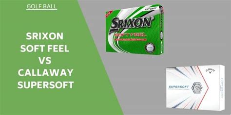 Srixon Soft Feel Vs Callaway Supersoft - Golf Ball Review