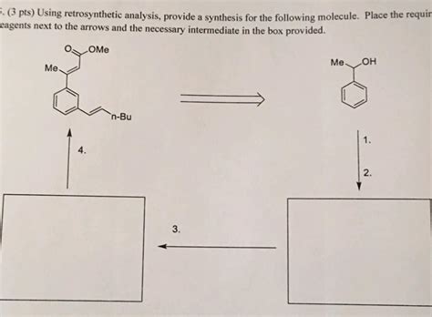 Solved Pts Using Retrosynthetic Analysis Provide A Chegg