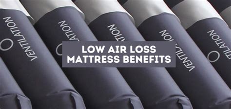 What Are The Low Air Loss Mattress Benefits?