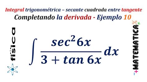 Integral Trigonométrica De Secante Cuadrada Entre Tangente Completando