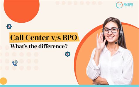 Whats The Difference Between Call Center Bpo Am Pm Support