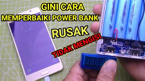 Memperbaiki Power Bank Yang Tidak Bisa Mengisi Baterai Hp Youtube