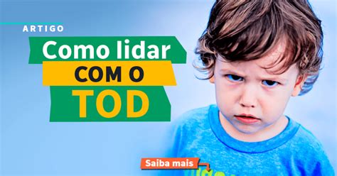 Como Lidar O TOD Transtorno Opositivo Desafiador Instituto