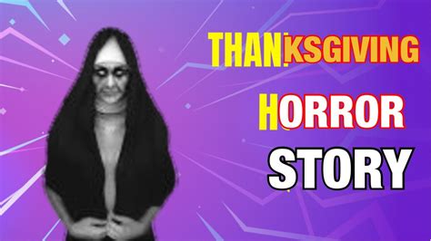 Thanksgiving Horror Story Youtube