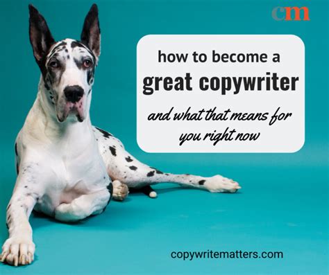 How To Be A Great Copywriter Copywrite Matters