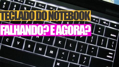 Teclado do notebook falhando não funciona algumas teclas e agora