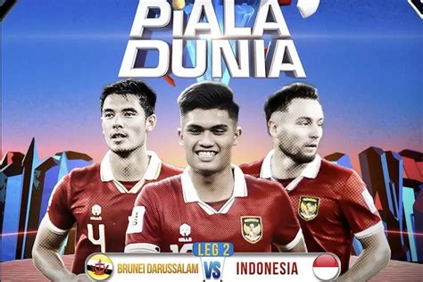 Jadwal Timnas Indonesia Vs Brunei Leg 2 Kualifikasi Piala Dunia Hari