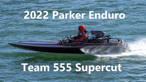 Show Boat 555 Parker Enduro 2022 Supercut Youtube