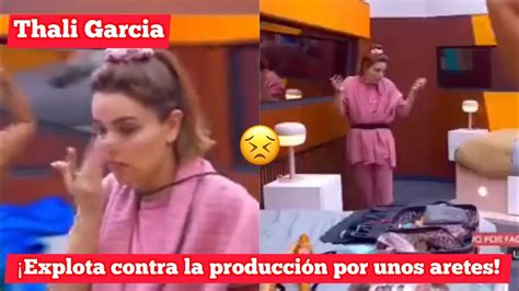 Thali Garcia Explota Contra La Producci N Por Unos Aretes Se Le