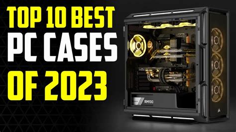 Top 10 Best Pc Cases 2024 Best Pc Cases 2024 YouTube