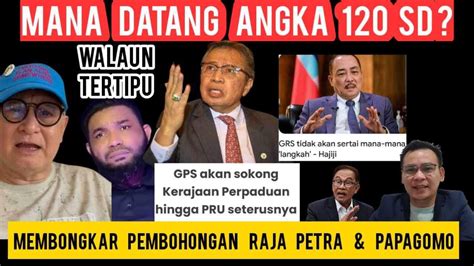 MEMBONGKAR PEMBOHONGAN RAJA PETRA PAPAGOMO MANA DATANG ANGKA 120