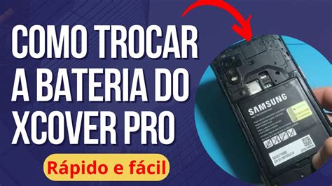 Como Trocar A Bateria Do Samsung Xcover Pro Passo A Passo YouTube