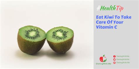 Eat Kiwi To Take Care Of Your Vitamin C. | DietingWith.Me