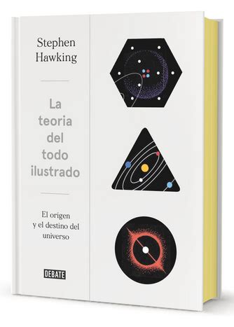 La Teor A Del Todo El Origen Y El Destino Del Universo Mundotebeos