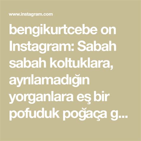 Bengikurtcebe On Instagram Sabah Sabah Koltuklara Ayr Lamad N