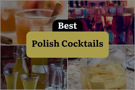 6 Polish Cocktails That Will Rock Your World! | DineWithDrinks