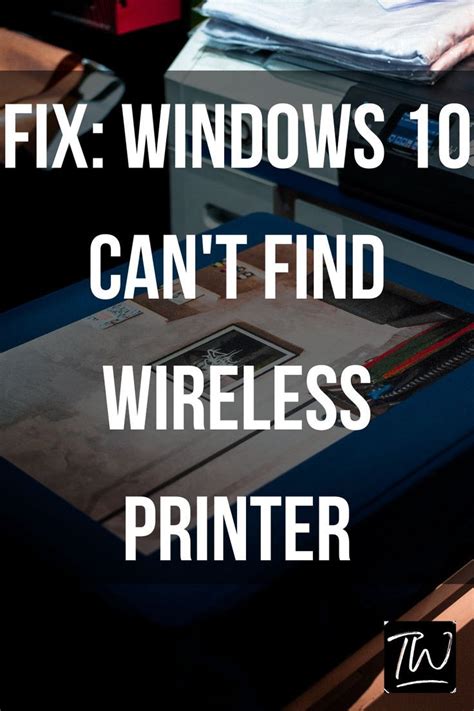 Fix Windows Can T Find Wireless Printer Artofit