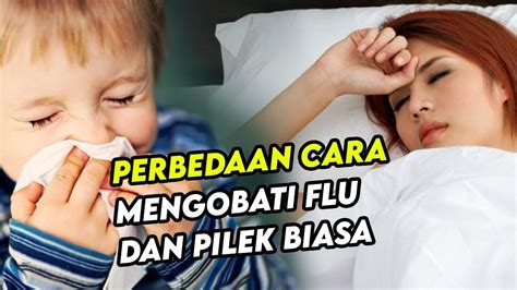 Perbedaan Cara Mengobati Flu Dan Pilek Biasa YouTube