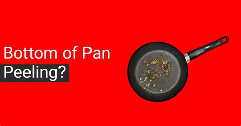 bottom  pan peeling  solutions safety concerns