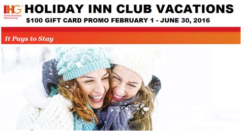 IHG Rewards Club Holiday Inn Club Vacations $100 Gift Card Promo February 1 – June 30, 2016 ...