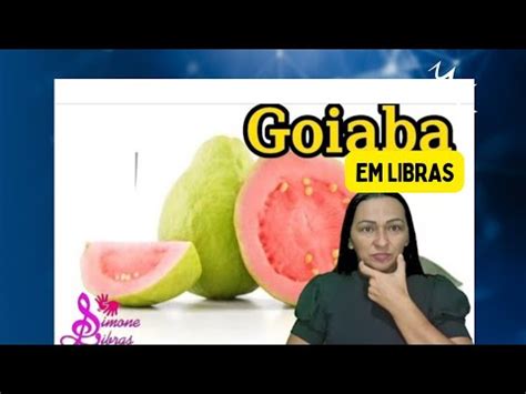 SINAL DA FRUTA GOIABA EM LIBRAS Simone Libras YouTube