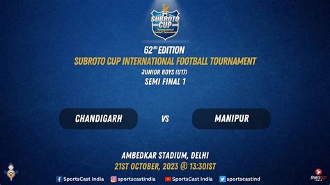 62nd Subroto Cup Semi Final 1 Chandigarh Vs Manipur Ambedkar