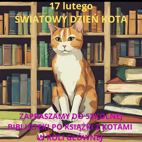 Zapraszamy Do Odkrywania Kocich Sekret W W Szkolnej Bibliotece Szko A