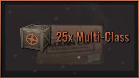 Tf2 Unboxing 25x Multi Class Crates Unusual Unbox Youtube