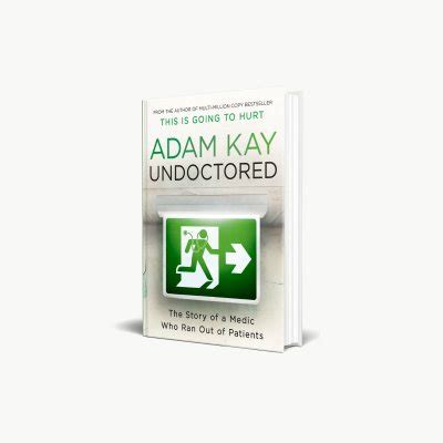 Undoctored by Adam Kay | Waterstones