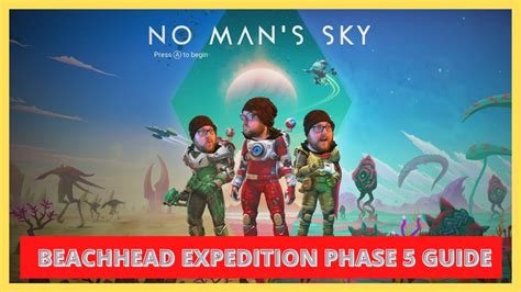 No Man S Sky Beachhead Expedition Phase 5 Guide YouTube