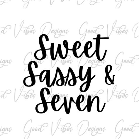 Sweet Sassy And Seven Svg And Png Download Seventh Birthday Svg Birthday Girl Svg 7th Birthday