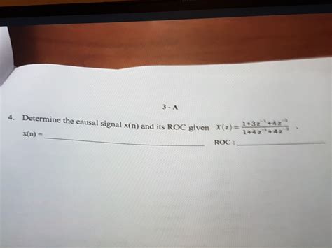 Solved 1 Determine The Causal Signal X N And Its Roc Give