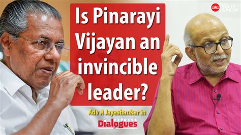 Pinarayi Vijayan Is Very Powerful Within The Party Advocate A