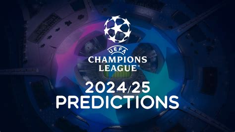 Uefa Champions League 2024 2025 Predictions Fifplay Descubra A Emoção Do Jogo Com A Aposta