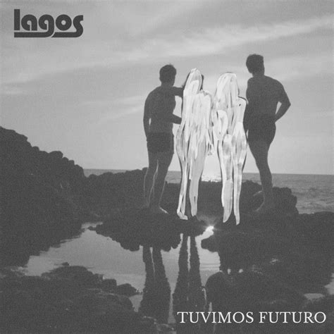 Lagos Tuvimos Futuro Lyrics Genius Lyrics