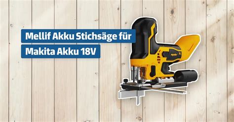 Mellif Akku Stichsäge für Makita Akku 18V Testbericht Erfahrungen