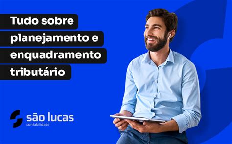 O que você precisa saber sobre planejamento e enquadramento tributário