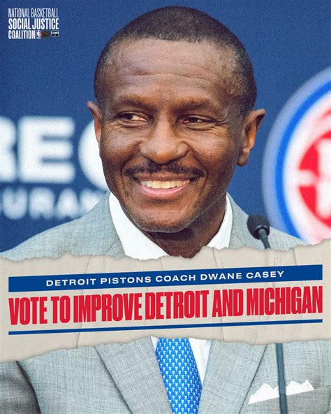 Detroit Pistons Head Coach Dwane Casey Vote To Improve Detroit And