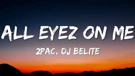 Pac All Eyez On Me Lyrics Dj Belite Remix Youtube