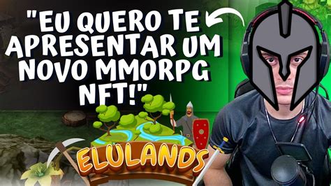 Elulands Novo Jogo Mmorpg Nft Novo Nft Nuevo Juego Nft Gratis