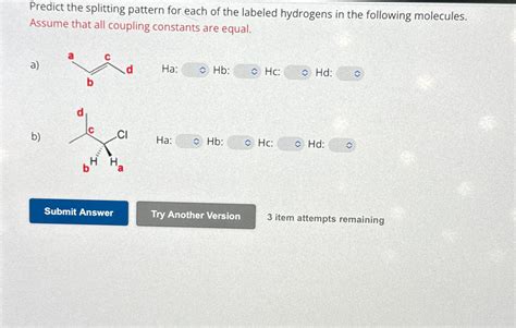 Solved Predict The Splitting Pattern For Each Of The Labeled Chegg