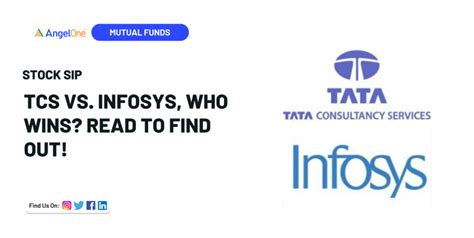 TCS Vs Infosys Stock SIP Unveiling The Winner Angel One